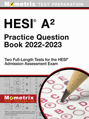 cover image of HESI A2 Practice Question Book 2022-2023 - Two Full-Length Tests for the HESI Admission Assessment Exam